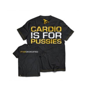 Dedicated T-Shirt "Cardio is for Pussies