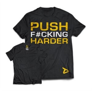 Dedicated T-Shirt "Push Fckng Harder
